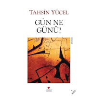 Gün Ne Günü? - Tahsin Yücel - Can Yayınları
