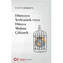 Dünyaya Yerleşmek Veya Dünya Malına Çökmek / Üstün Dökmen