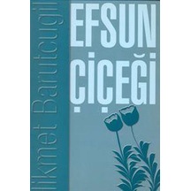 Efsun Çiçeği - Hikmet Barutçugil