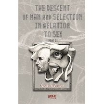 The Descent Of Man And  Selection  In Relation To Sex Part II - Charles Darwin - Gece Kitaplığı