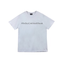 Herşeyçokgüzelolacak Baskılı Unisex %100 Pamuk Beyaz T-shirt Beyaz