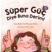 Süper Güç Diye Buna Derim