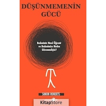 Düşünmemenin Gücü - Simon Roberts - Okuyan Us Yayınları