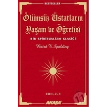 Ölümsüz Üstatların Yaşam ve Öğretisi Cilt: 1 - 2 - 3 - Baird Spalding - Akaşa Yayın