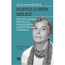 Sosyolojinin Neliği - Nilgün Çelebi ile Sosyoloji Sözcüğünün Soykütüğüne Uzanmak - Sezgin Kızılçelik - Anı Yayıncılık