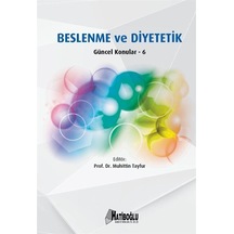 Beslenme ve Diyetetik Güncel Konular 6 / Muhittin Tayfur