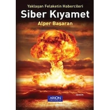 Siber Kıyamet; Yaklaşan Felaketin Habercileri