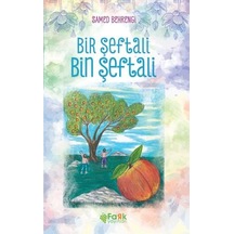 Bir Şeftali Bin Şeftali - Samed Behrengi - Fark Çocuk