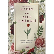 Delilleriyle Kadın Ve Aile İlmihali / Sadık Akkiraz