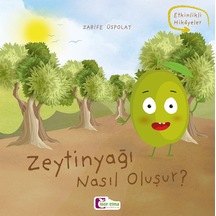 Zeytinyağı Nasıl Oluşur - Zarife Üspolat - Mor Elma