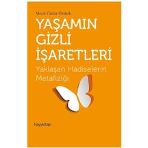 Yaşamın Gizli İşaretleri-Yaklaşan Hadiselerin Metafiziği - Mecit Ömür Öztürk - Hayykitap