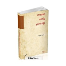 Sonrasız Dönüş Yalnızlığı / Hayati Baki