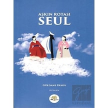 Aşkın Rotası Seul - Güldane Ersoy - Nar Ağacı Yayınları