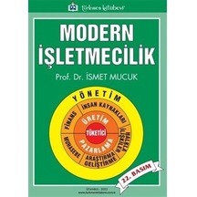 Modern İşletmecilik - İsmet Mucuk - Türkmen Kitabevi