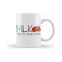 Mlk Make His Dreams Reality Black History Mont Blm Black Lives Matter Kupa Bardak Porselen Karışık