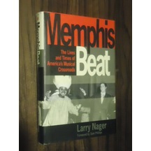 Memphis Beat - The Lives And Times Of America'S Musical Crossroad