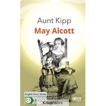 Aunt Kipp - English Story Series - C1 Stage 5 - Louisa May Alcott - Gece Kitaplığı