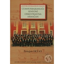 Cumhurbaşkanlığı Senfoni Orkestrasına Armağan - Erdoğan Okyay - Sevda Cenap & Müzik Vakfı