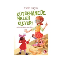 Kütüphanede Neler Oluyor? - Evrim Küçük - Beyaz Balina Yayınları