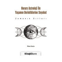 Horary Astroloji İle Yaşamın Derinliklerine Seyahat - Zamanın Sırları - Elena Garcia - Gece Kitaplığı