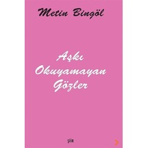 Aşkı Okuyamayan Gözler / Metin Bingöl