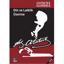 Din ve Laiklik Üzerine - Mustafa Kemal Atatürk - Kaynak Yayınları