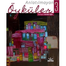 Anlatılmayan Öyküler 3 / Gündüz Öğüt