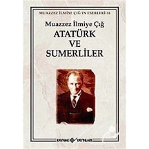 Atatürk Ve Sumerliler / Muazzez İlmiye Çığ