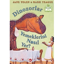 Dinozorlar Yemeklerini Nasıl Yer? - Jane Yolen - Beyaz Balina Yayınları