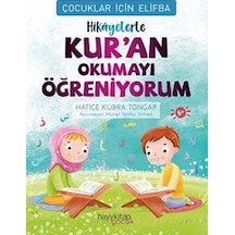 Çocuklar İçin Elifba: Hikayelerle Kuran Okumayı Öğreniyorum - Hatice Kübra Tongar - Hayykitap