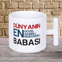 Dünyanın En Sabırlı Mükemmel Babası Yazılı Babalar Gününe Özel Hediyelik T Kupa Bardak Beyaz