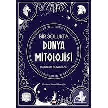 Bir Solukta Dunya Mitolojisi - Hannah Bowstead - Say Yayınları