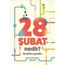 28 Şubat Nedir? - İbrahim Ayyıldız - Liberte
