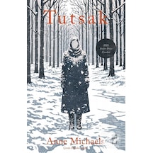 Tutsak / Anne Michaels