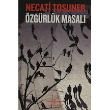 Özgürlük Masalı - Necati Tosuner - İş Bankası Kültür Yayınları