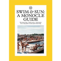 Thames & Hudson Swim & Sun A Monocle Guide Hot Beach Clubs, Perfe