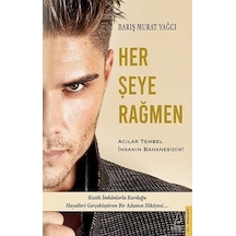 Her Şeye Rağmen - Barış Murat Yağcı - Destek Yayınları