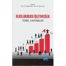 Uluslararası İşletmecilik - Temel Kavramlar - Çağrı Bulut -  İge Pınar - Nobel Akademik Yayıncılık