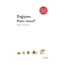 Değişime Hazır Mısın / İsmail Karasu
