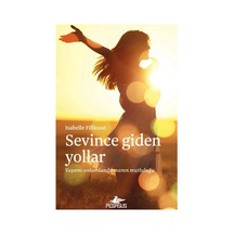 Sevince Giden Yollar Yaşamı Anlamlandırmanın Mutluluğu