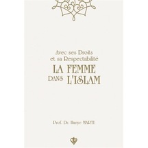 Avec Ses Droits Et Sa Respectabilite La Femme Dans Lıslam "hak...