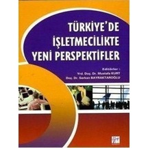 Gazi Kitabevi - Türkiye’de İşletmecilikte Yeni Perspektifler - Mustafa Kurt , Serkan Bayraktaroğlu