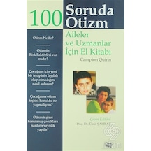 100 Soruda Otizm Aileler ve Uzmanlar İçin El Kitabı - Campion Quinn - Anı Yayıncılık