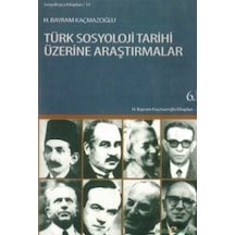 Türk Sosyoloji Tarihi Üzerine Araştırmalar H. Bayram Kaçmazoğlu