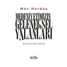 Medeniyetimizin Geleneksel Yalanları / Max Nordau