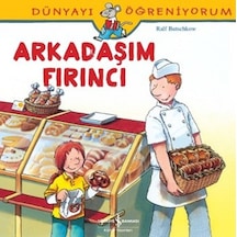 Dünyayı Öğreniyorum-Arkadaşım Fırıncı - Ralf Butschkow - İş Bankası Kültür Yayınları