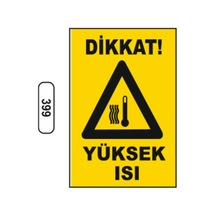 Dikkat Yüksek Isı Uyarı İkaz Levhası