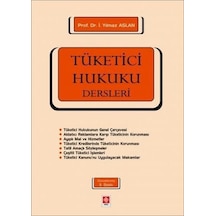 Tüketici Hukuku Dersleri - Yılmaz Arslan - Ekin Basım Yayın