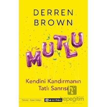 Mutlu: Kendini Kandırmanın Tatlı Sanrısı