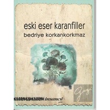 Eski Eser Karanfiller - Bedriye Korkankorkmaz - İnsancıl Yayınları